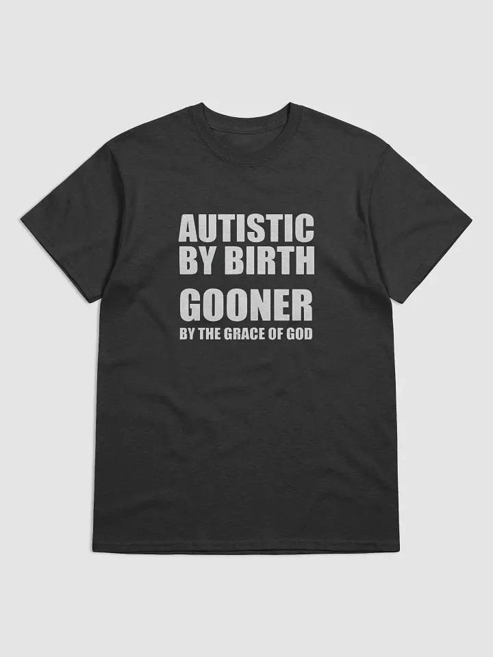 Autistic By Birth Gooner By The Grace Of God Shirt product image (7)