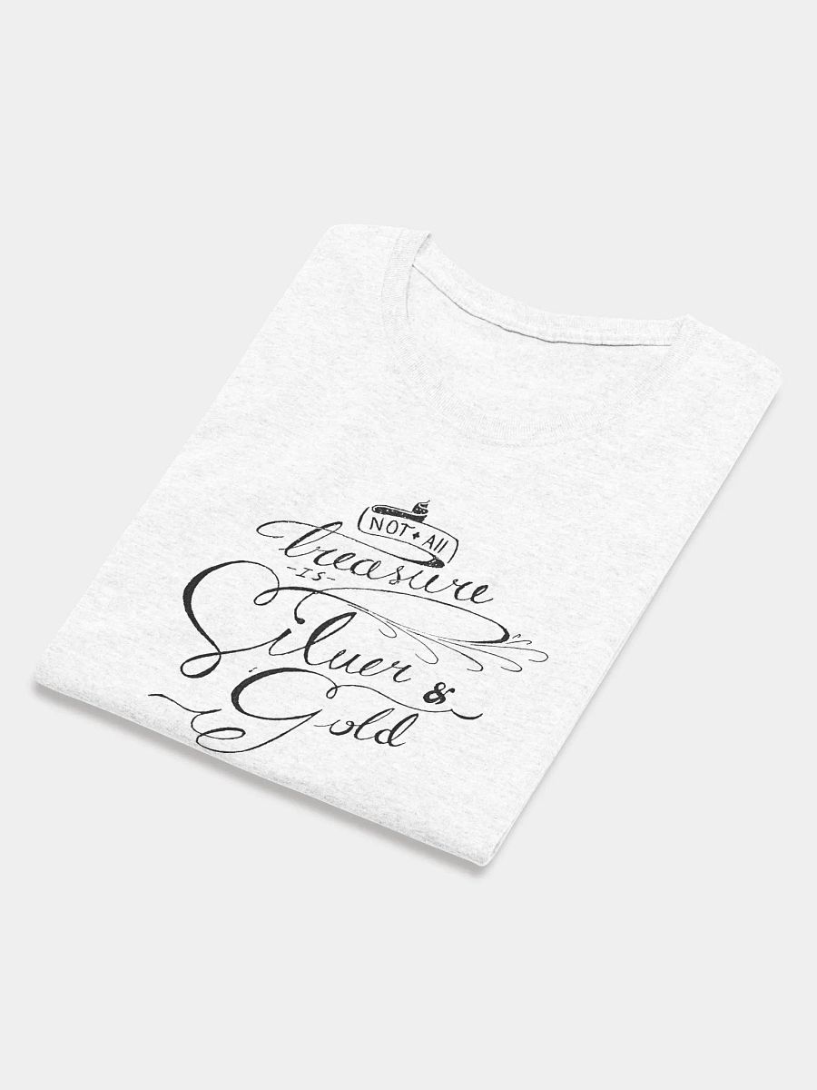 Not all Treasure is Silver and Gold Tee product image (3)