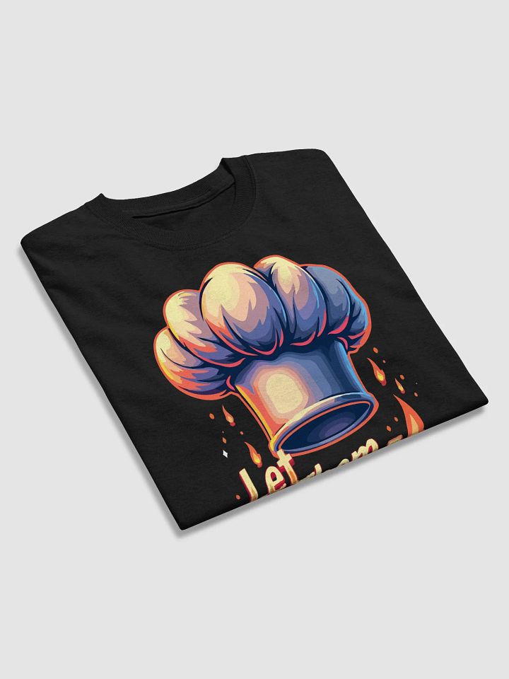 Let Them Cook T-Shirt product image (2)
