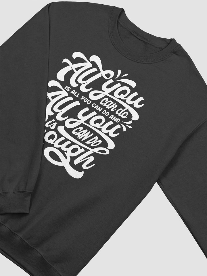 All You Can Do Is ENOUGH - crewneck product image (16)