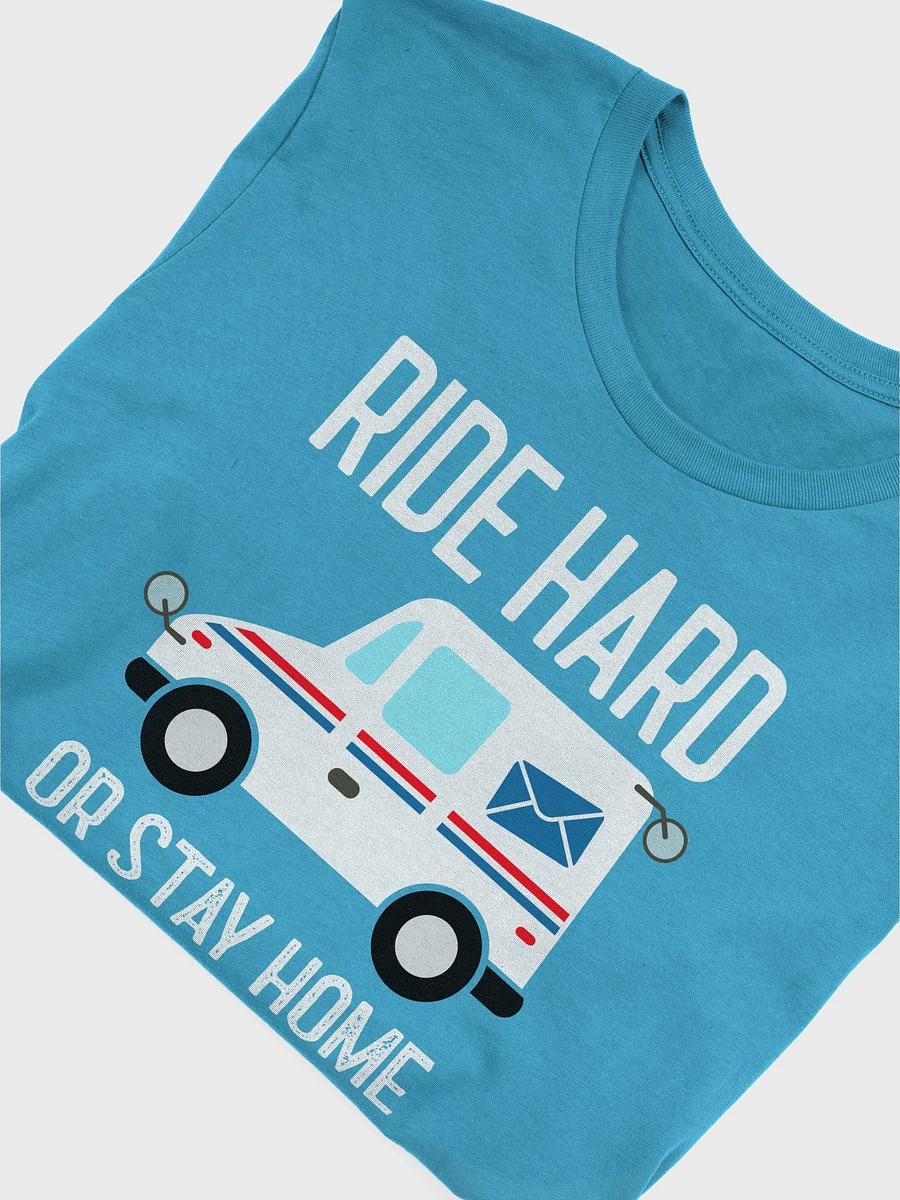 RIDE HARD OR STAY HOME UNISEX TEE product image (32)