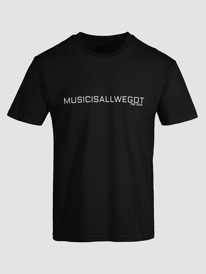 ALL WE GoT - UNISEX TEE product image (3)