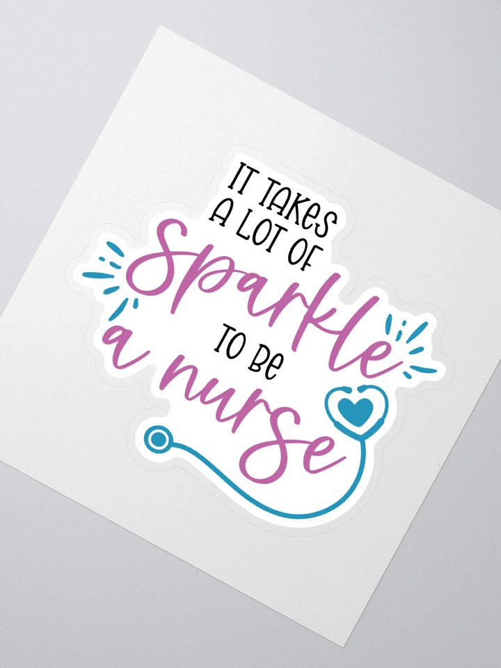 It Takes a Lot of Sparkle to Be a Nurse Sticker product image (5)