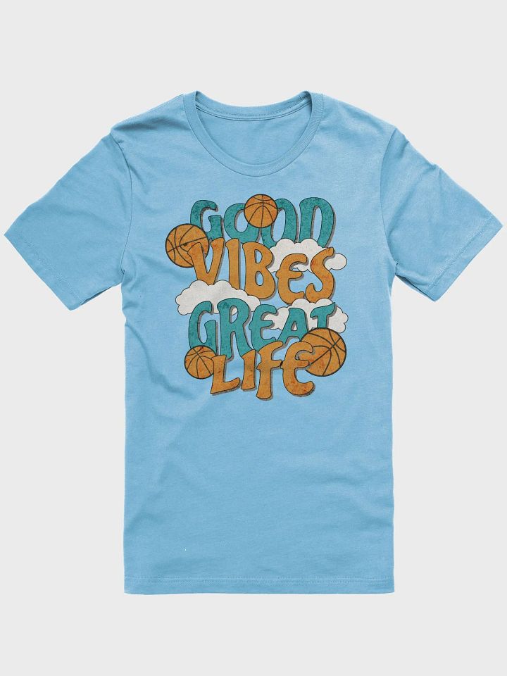 Good Vibes Great Life Basketball Cloudy Hoops T-Shirt product image (37)