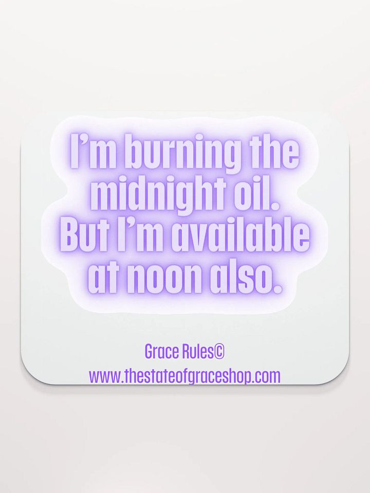 FUNNY MUGS 4 U “I’m burning the midnight oil. But I’m available at noon also.” product image (2)