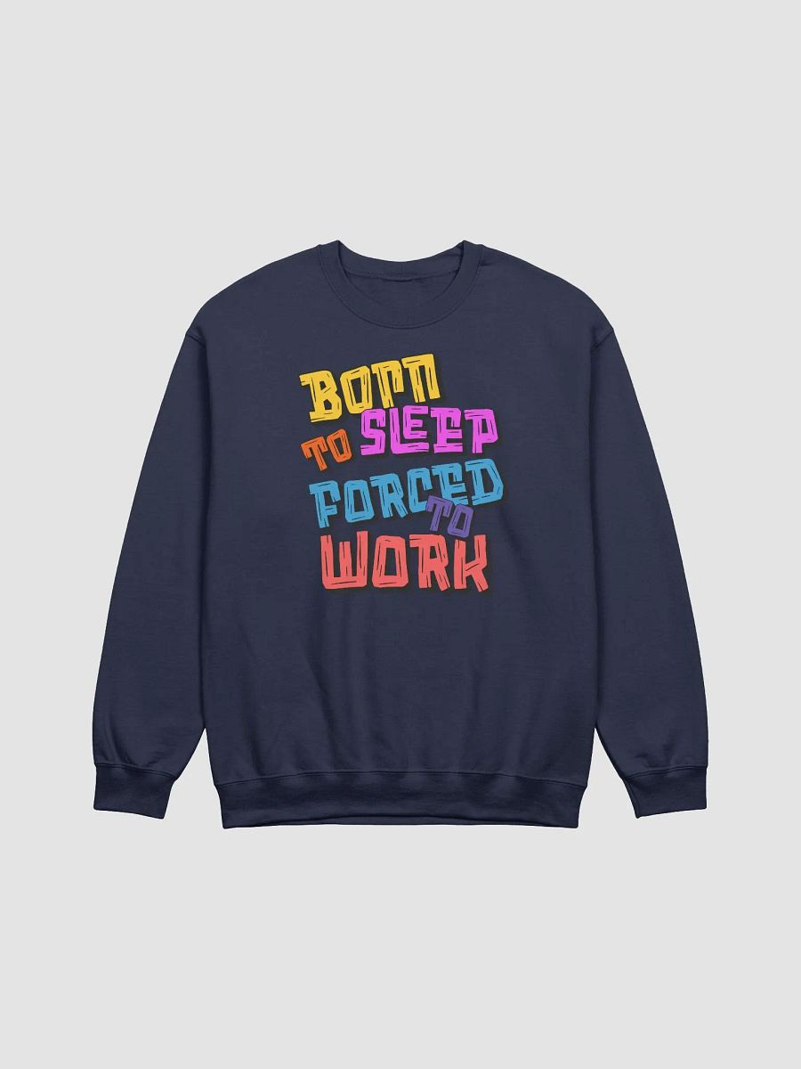 Born To Sleep Forced To Work Air-Spun Classic Crewneck Sweatshirt product image (14)
