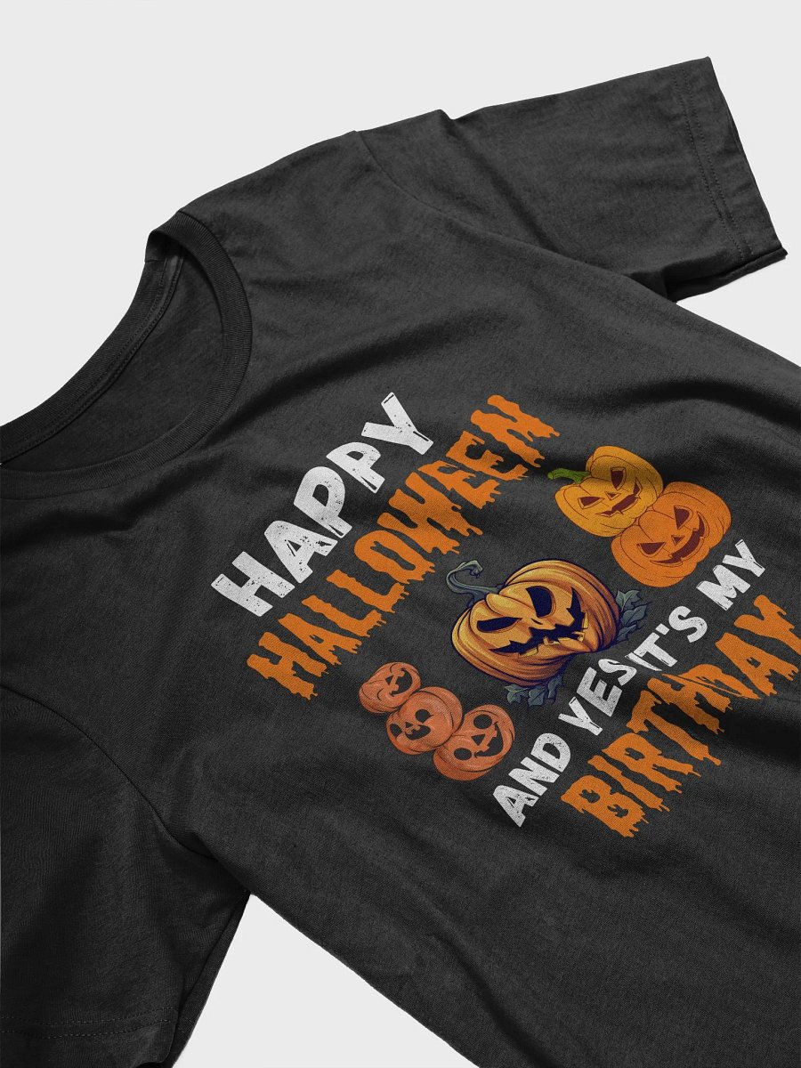 Happy Halloween And Yes It's My Birthday Funny Halloween T-Shirt product image (3)