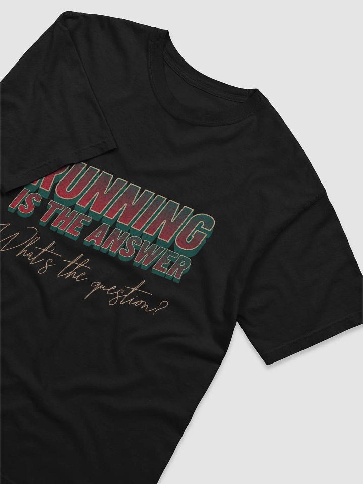 Running Is The Answer T-Shirt product image (2)