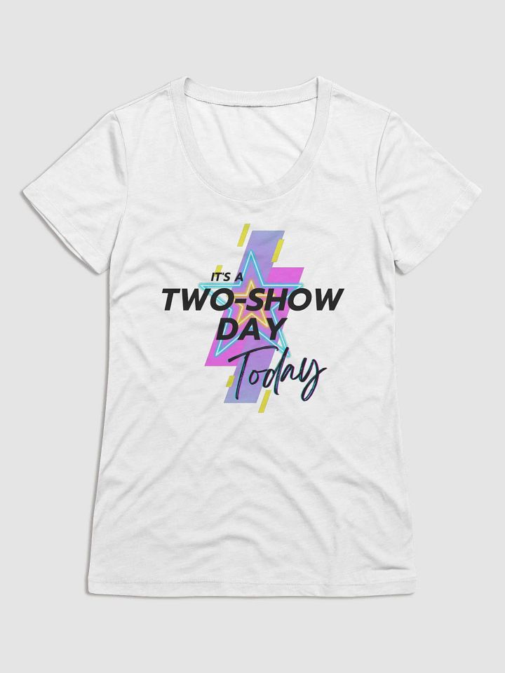 It's a two show day (black) - Ladies' Short Sleeve T-Shirt product image (1)