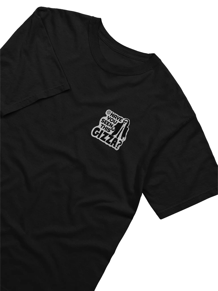 HAVE YOU SEEN THIS GIZZA T-SHIRT product image (3)