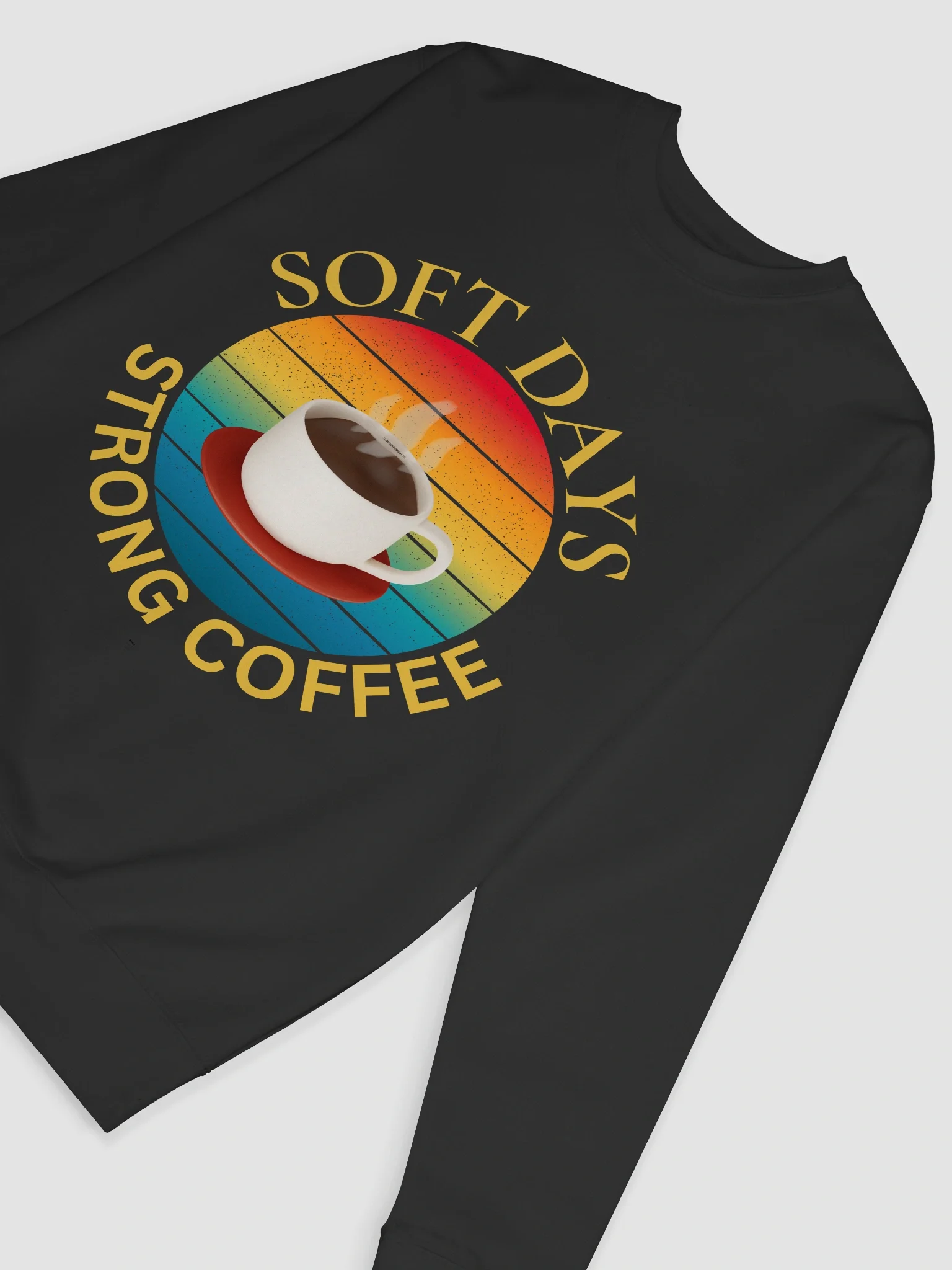 Soft Days Strong Coffee Sweatshirt product image (6)