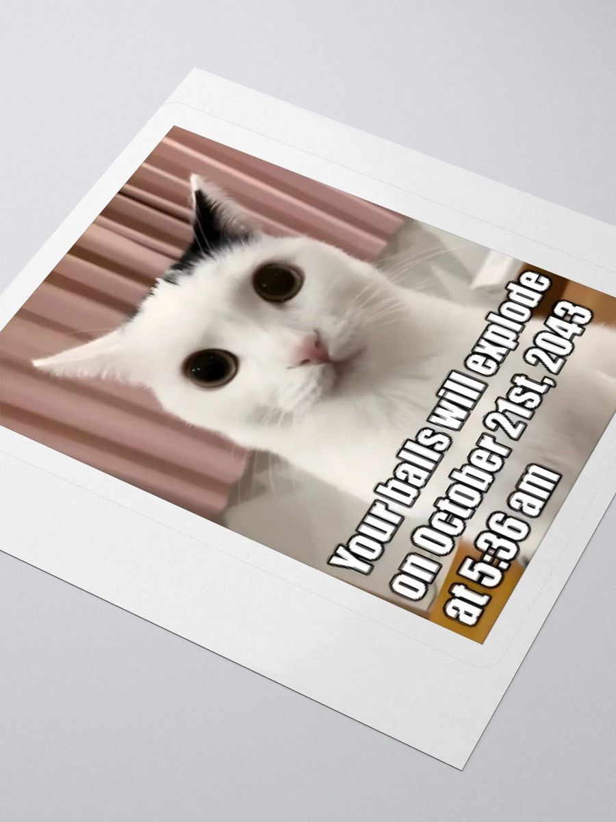 Your Balls Will Explode On October 21st 2043 At 5:36am Sticker product image (3)