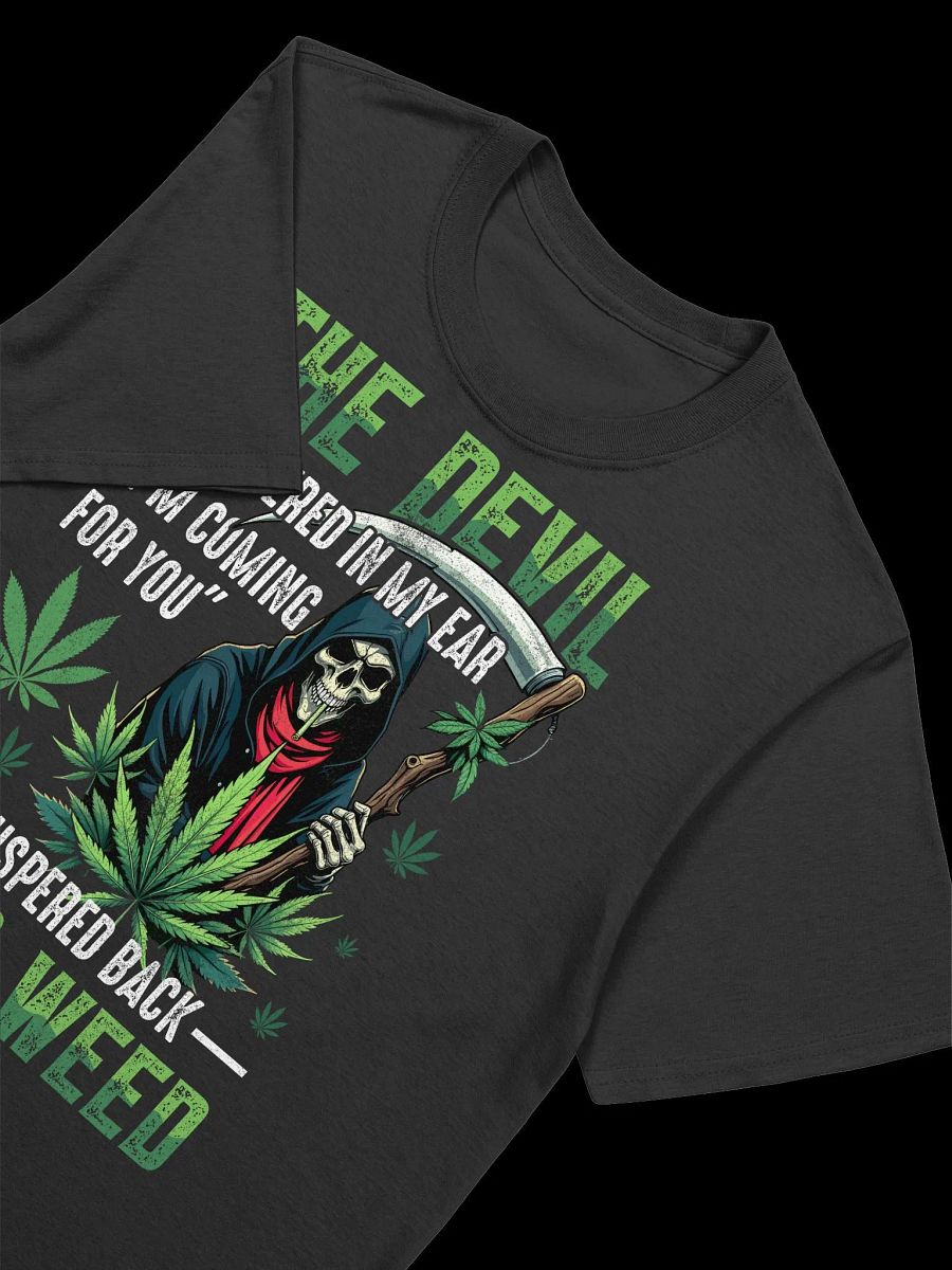 420 Weed - The Devil Whispered T-Shirt product image (17)