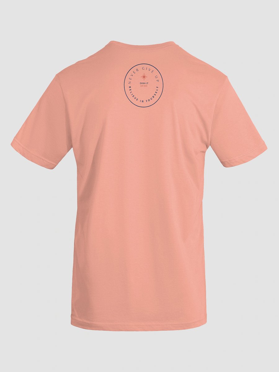 DANA JT Never Give Up T-Shirt product image (10)