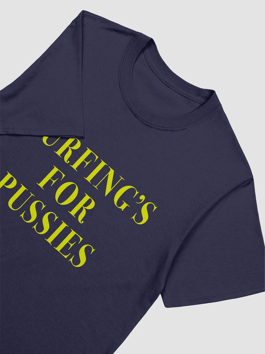 Surfing's for Pussies T-Shirt product image (4)