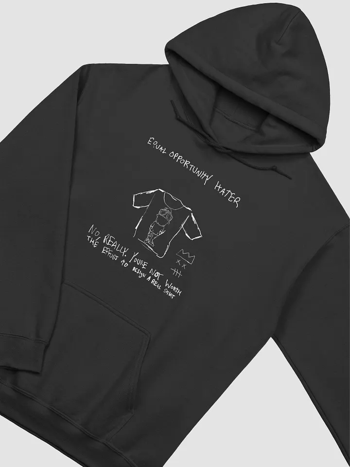 Equal Opportunity Hater Hoodie (White Drawing) product image (2)