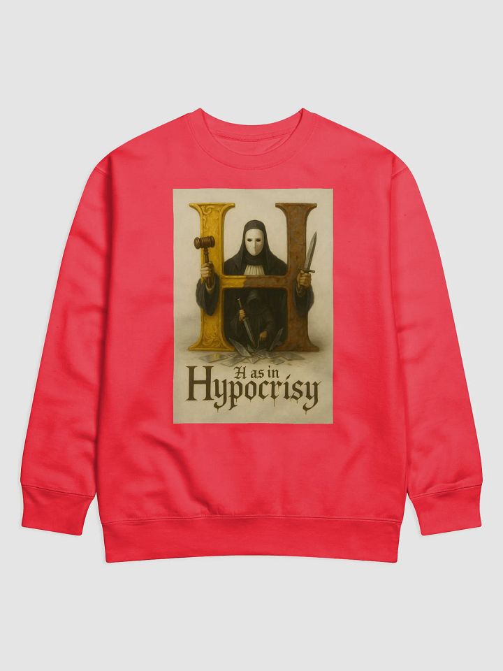 H as in hypocrisy sweatshirt product image (21)