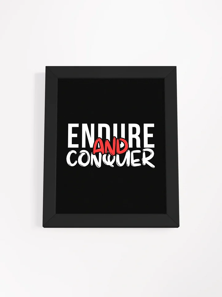 Endure And Conquer Framed Poster product image (1)