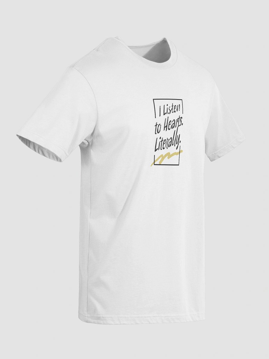 I Listen to Hearts. Literally. T-Shirt product image (34)
