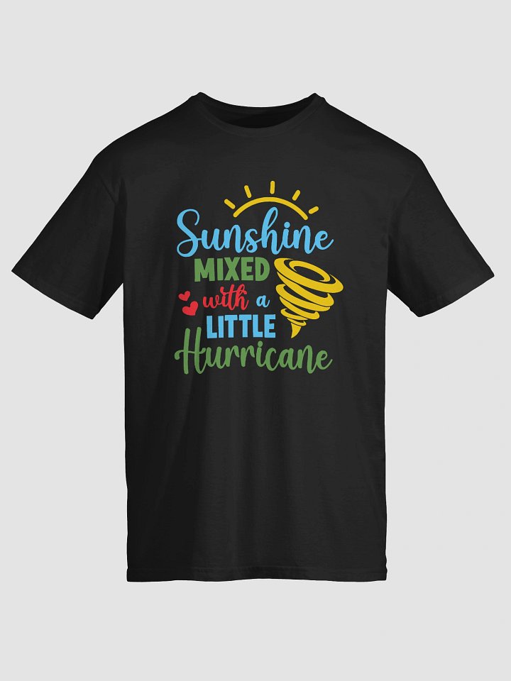 Sunshine Mixed With a Little Hurricane T-Shirt product image (2)