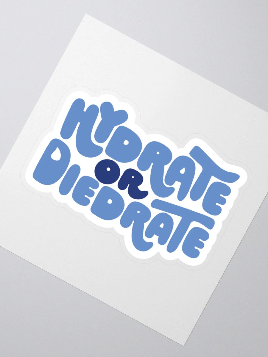 Hydrate or Die-drate Sticker product image (3)