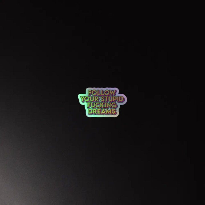 Follow Your Stupid Dreams Holographic Sticker Pack product image (4)