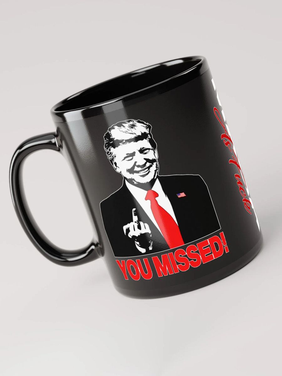 Trump You Missed Mug 2 product image (5)
