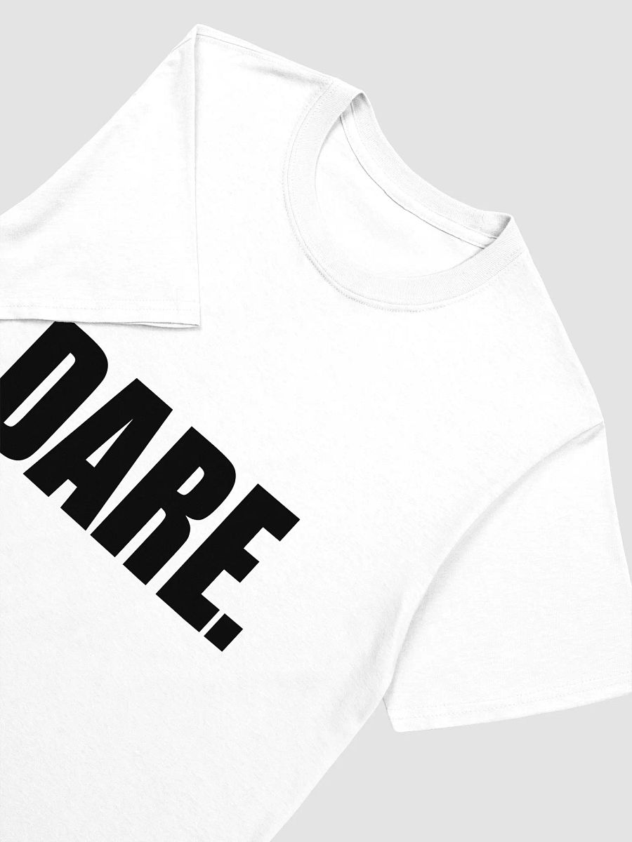 DARE T Shirt - Male / Female product image (3)