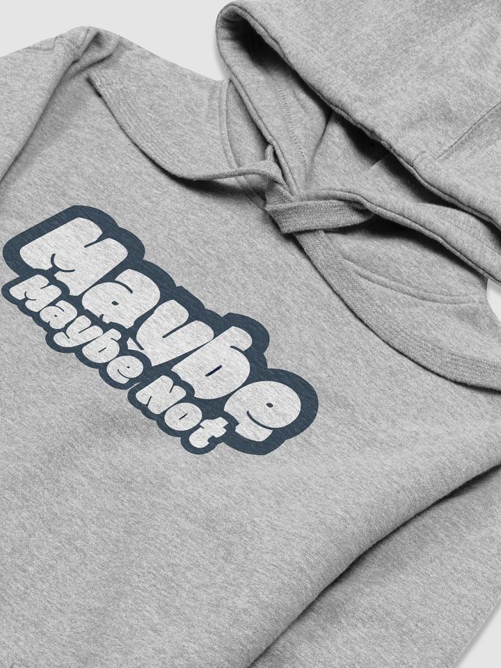 Maybe, Maybe Not Hoodie product image (2)