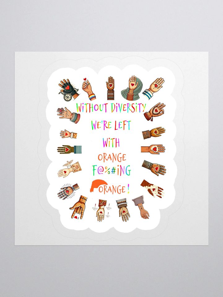 Without Diversity We're Left With Orange F@%#ing Orange Sticker product image (1)