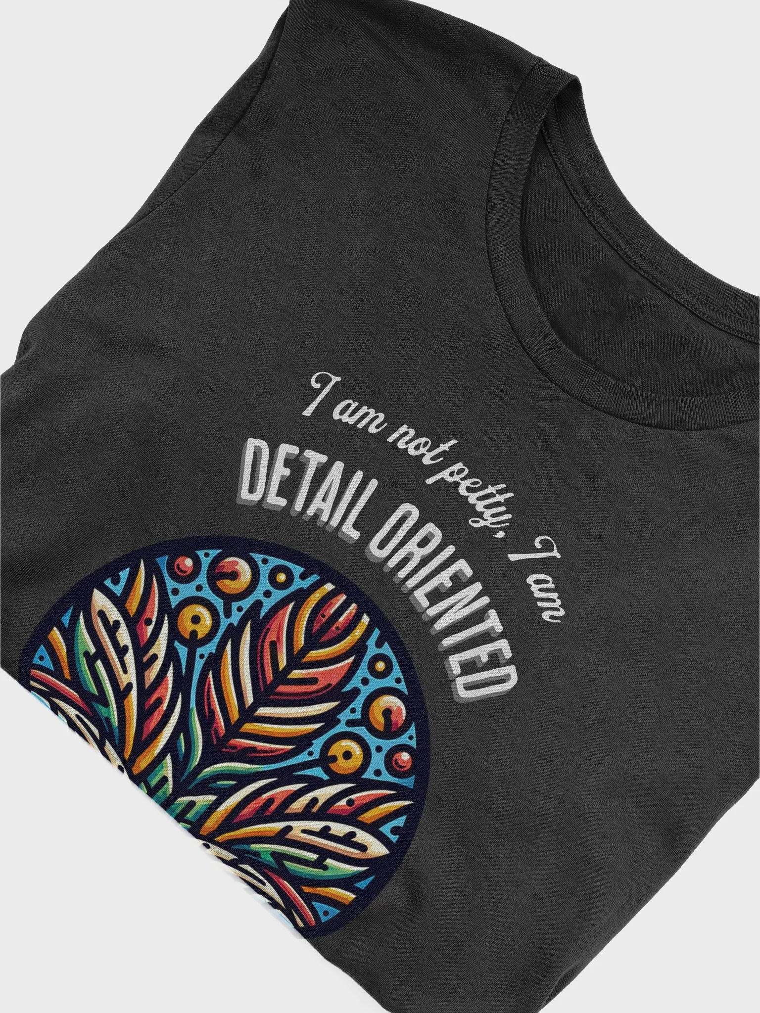 I am detail oriented product image (5)