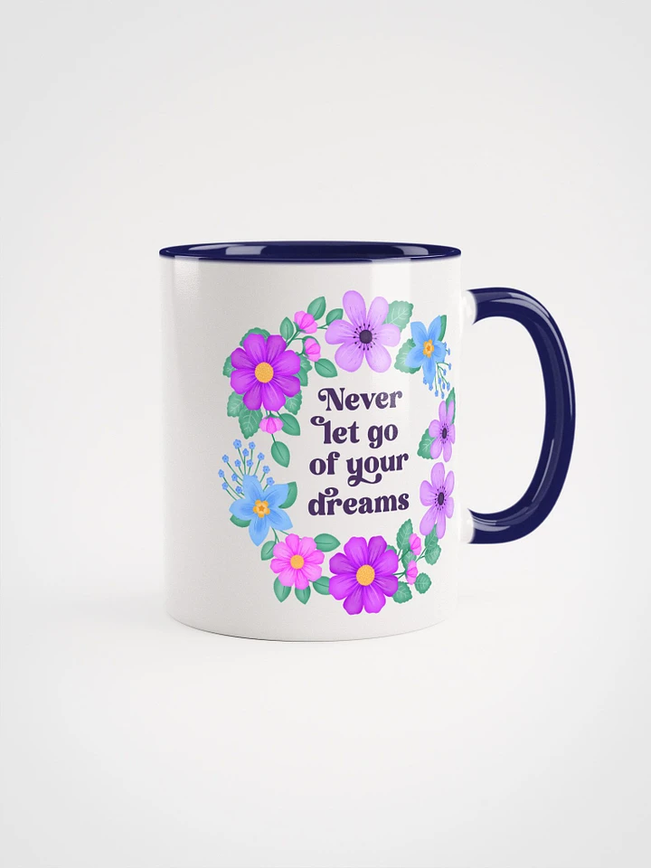 Never let go of your dreams - Color Mug product image (1)