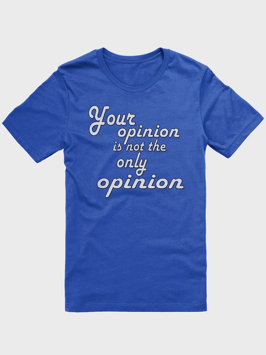 Your Opinion... Bella+Canvas Supersoft T-Shirt product image (1)