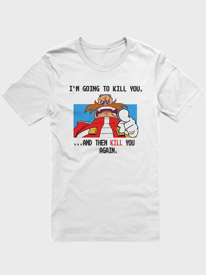 IM GOING TO KILL YOU TSHIRT product image (1)