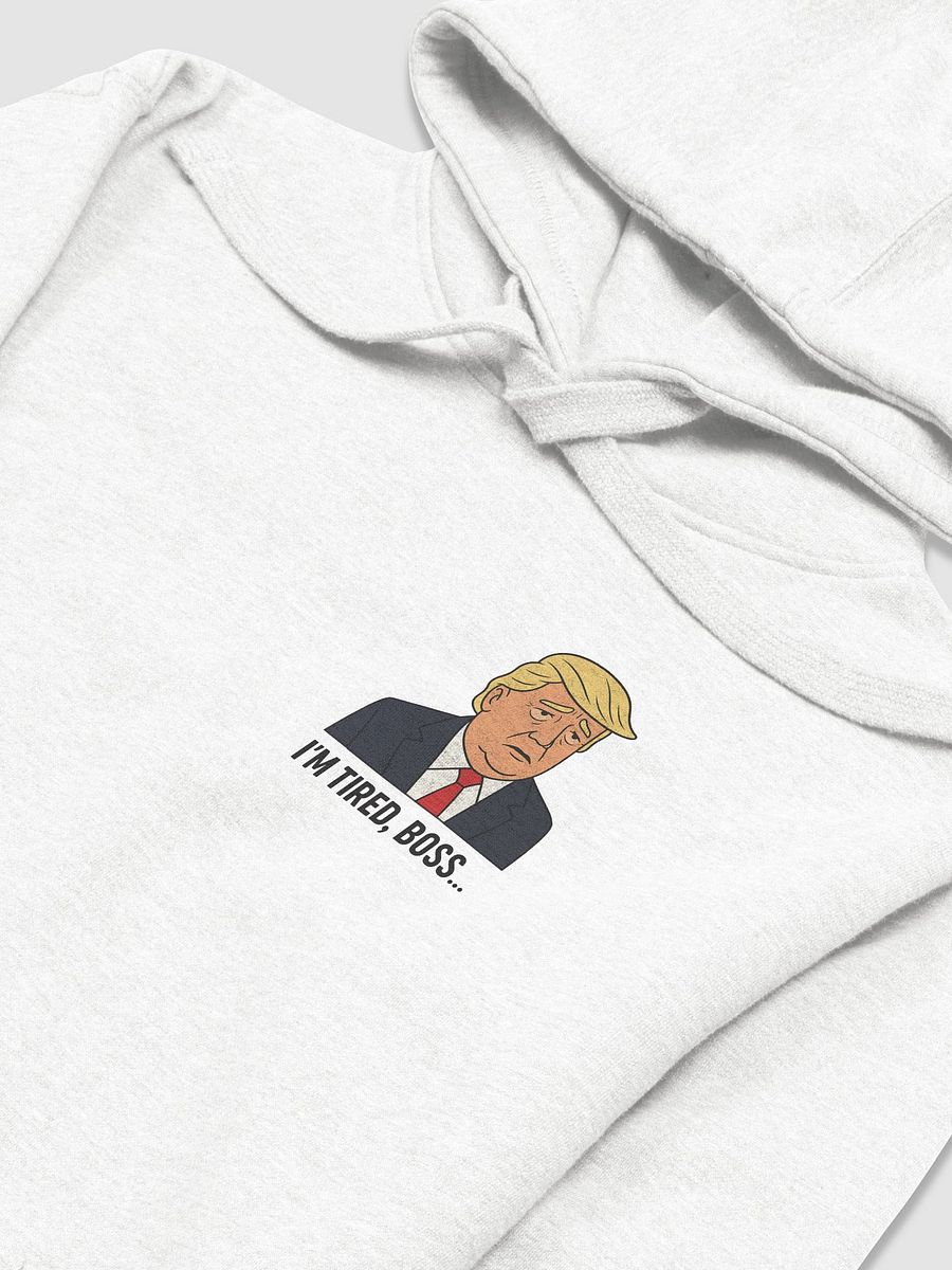 "I'm tired boss..." White Hoodie product image (3)