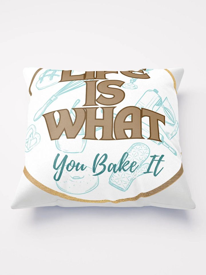 Life is What You Bake It Throw Pillow product image (1)