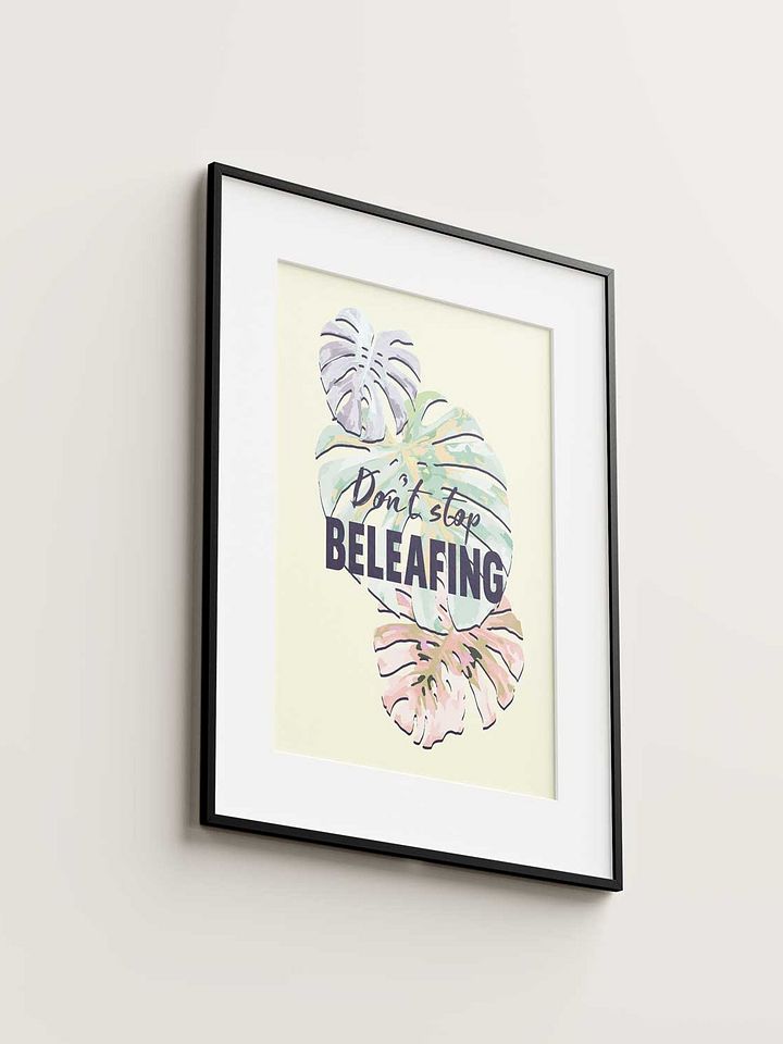 Don't stop beleafing. product image (1)