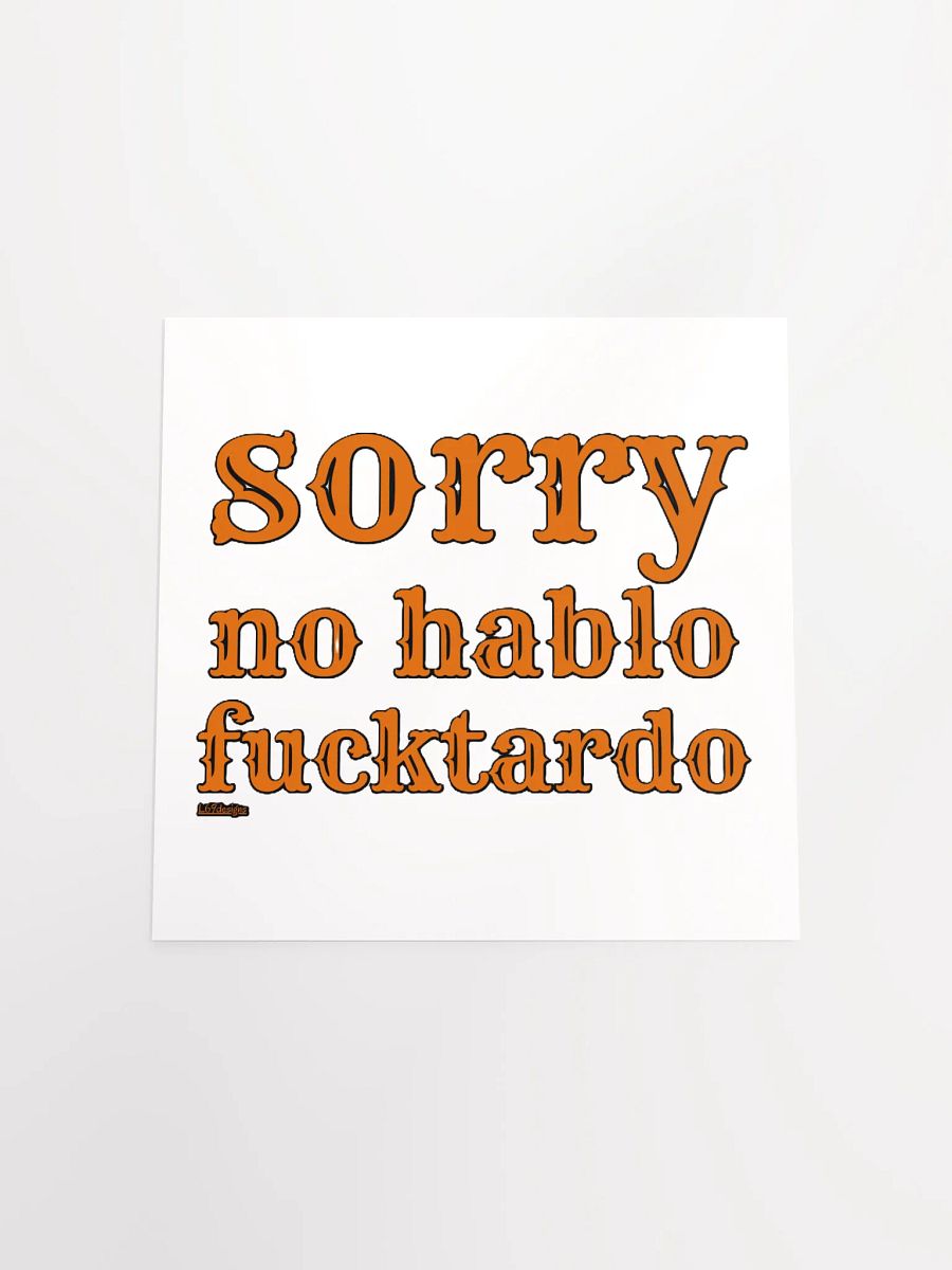 SORRY, NO HABLO FUCKTARDO product image (18)