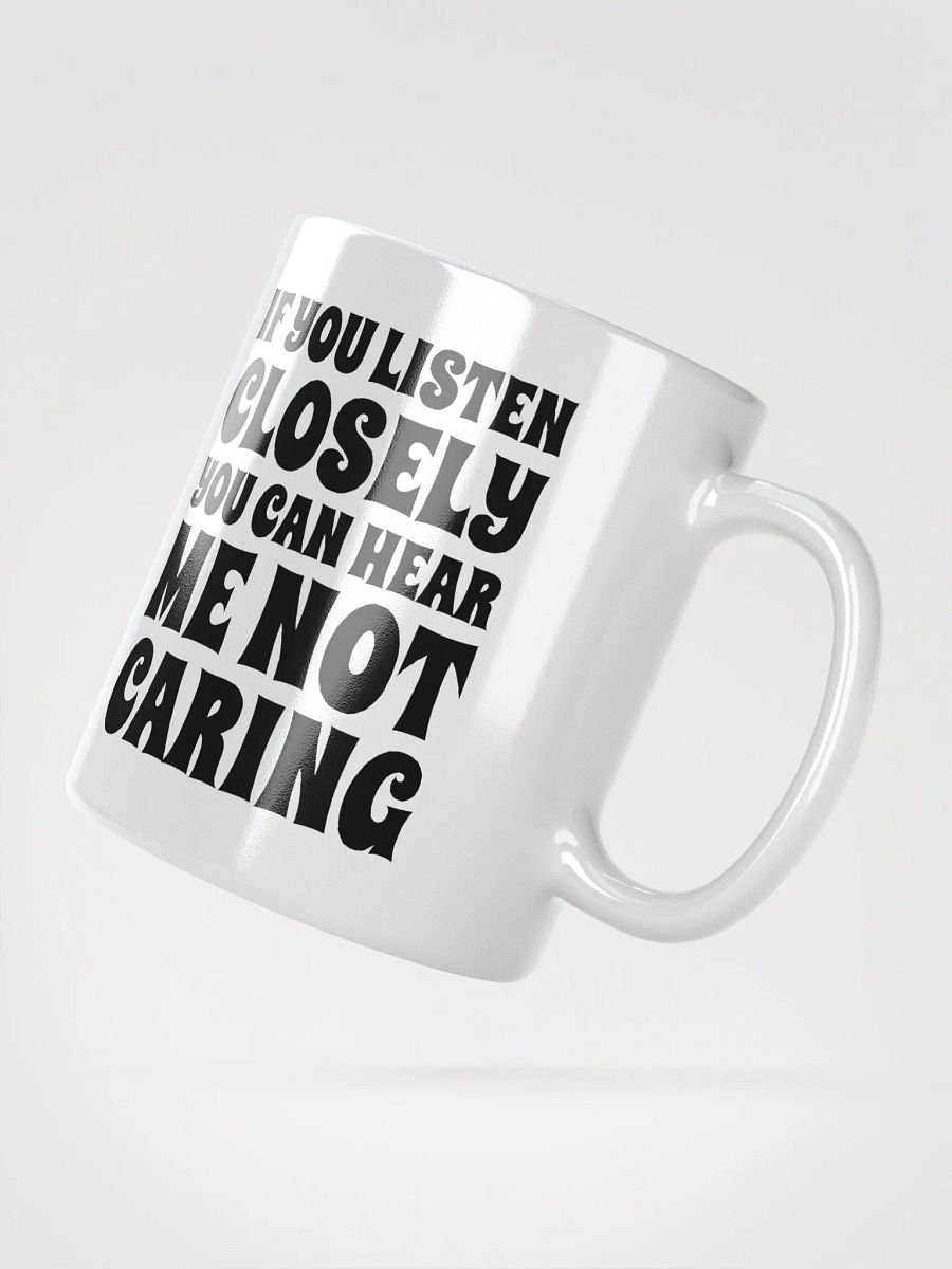 If You Listen Closely You Can Hear Me Not Caring product image (3)