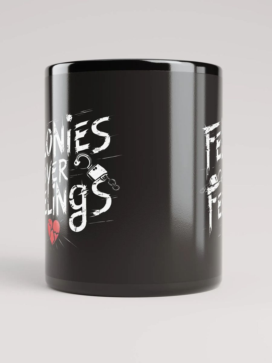 Felonies Over Feelings Mug product image (10)