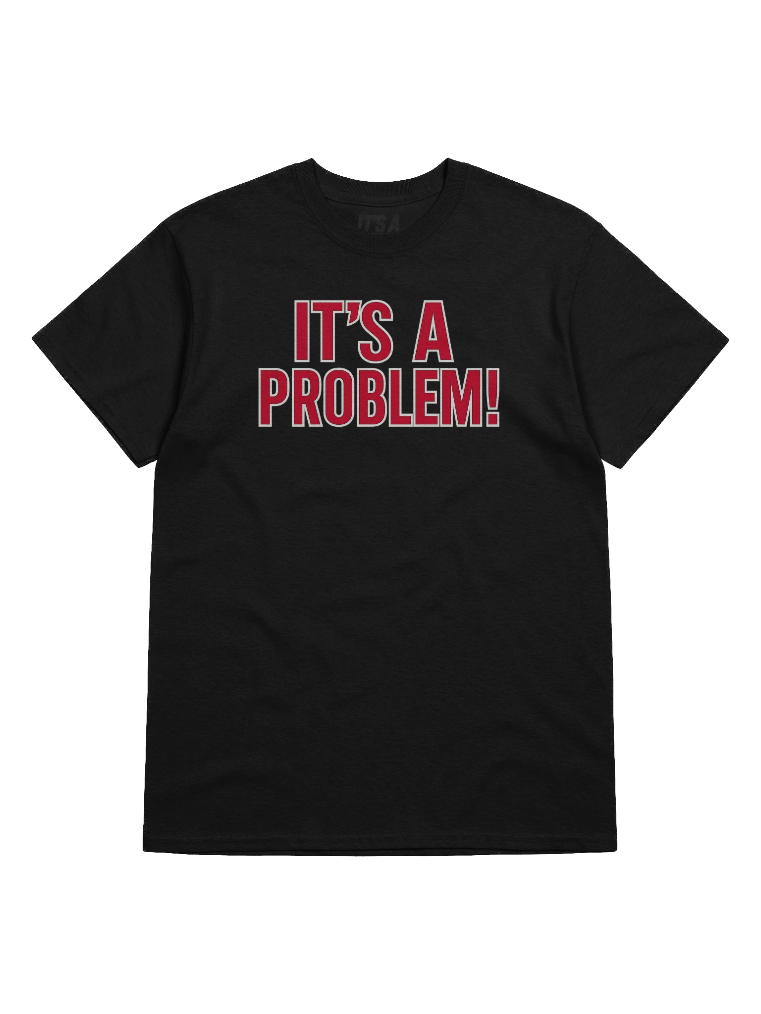 “IT’S A PROBLEM!” Streetwear Tee product image (13)