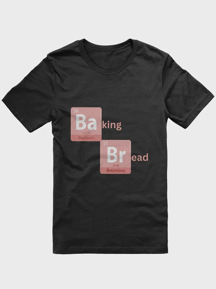 Periodic Table Baking Bread T-Shirt product image (1)