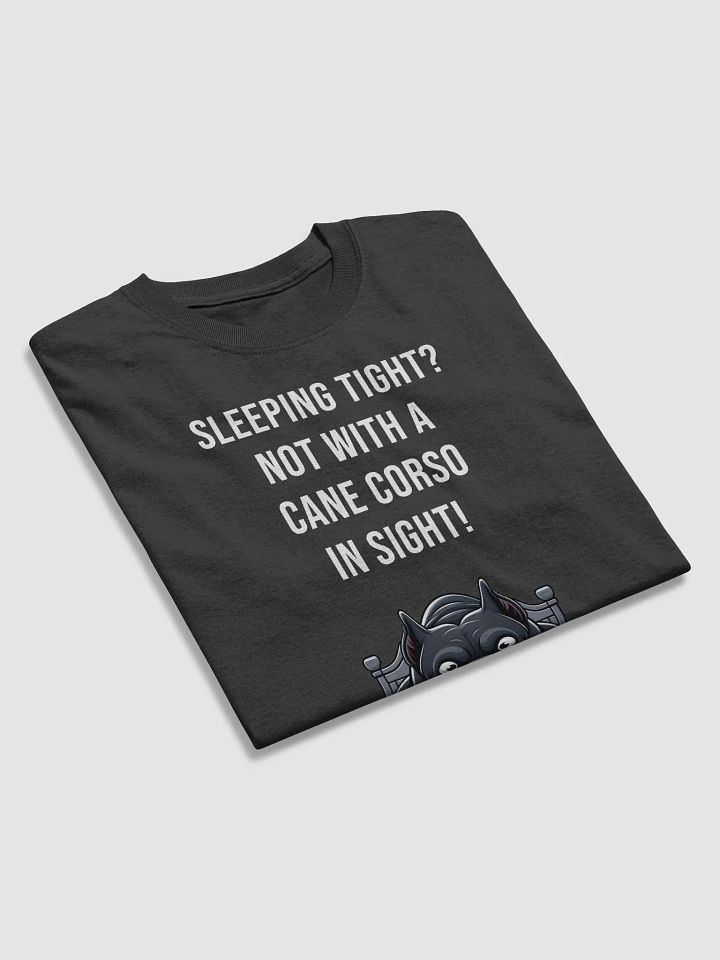 Sleeping Tight? Not with a Cane Corso in Sight T-Shirt product image (2)
