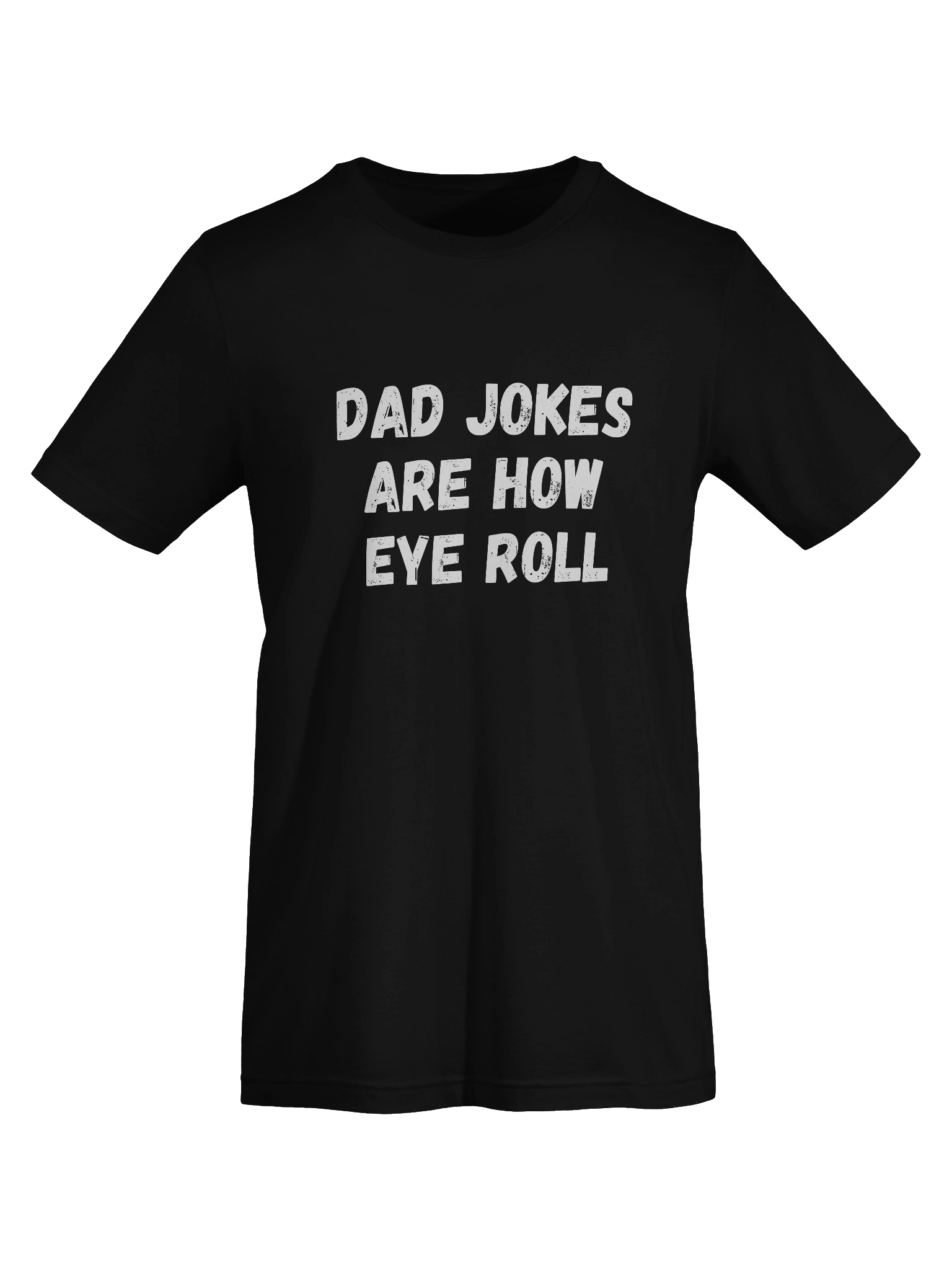 Dad Jokes Are How Eye Roll product image (35)