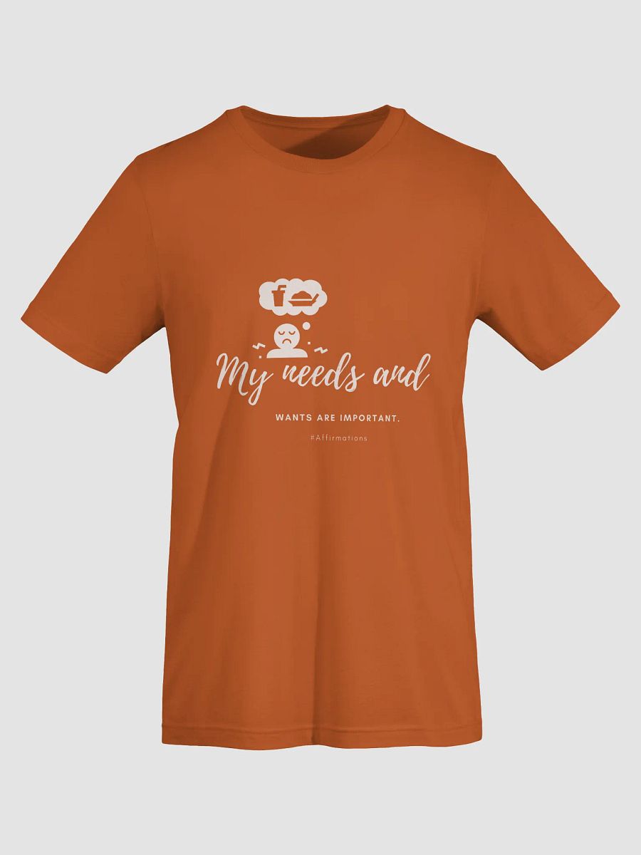 My needs and Unisex Super soft T-Shirt product image (21)