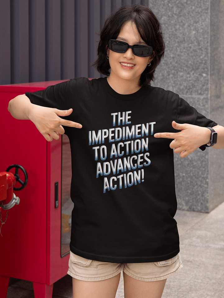 The Impediment to Action Advances Action - Stoic Philosophy TSHIRT product image (2)