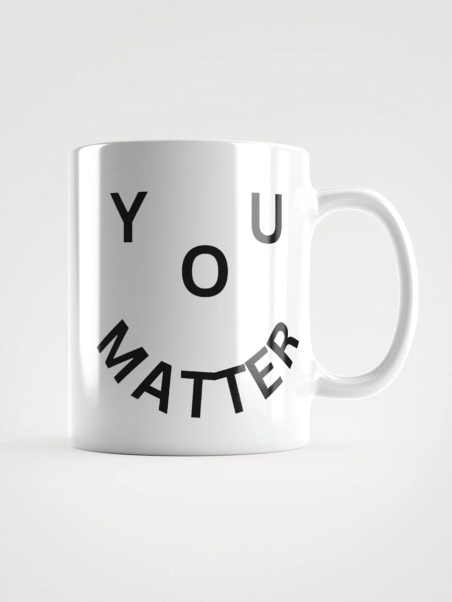 You Matter : - ) White Mug product image (1)