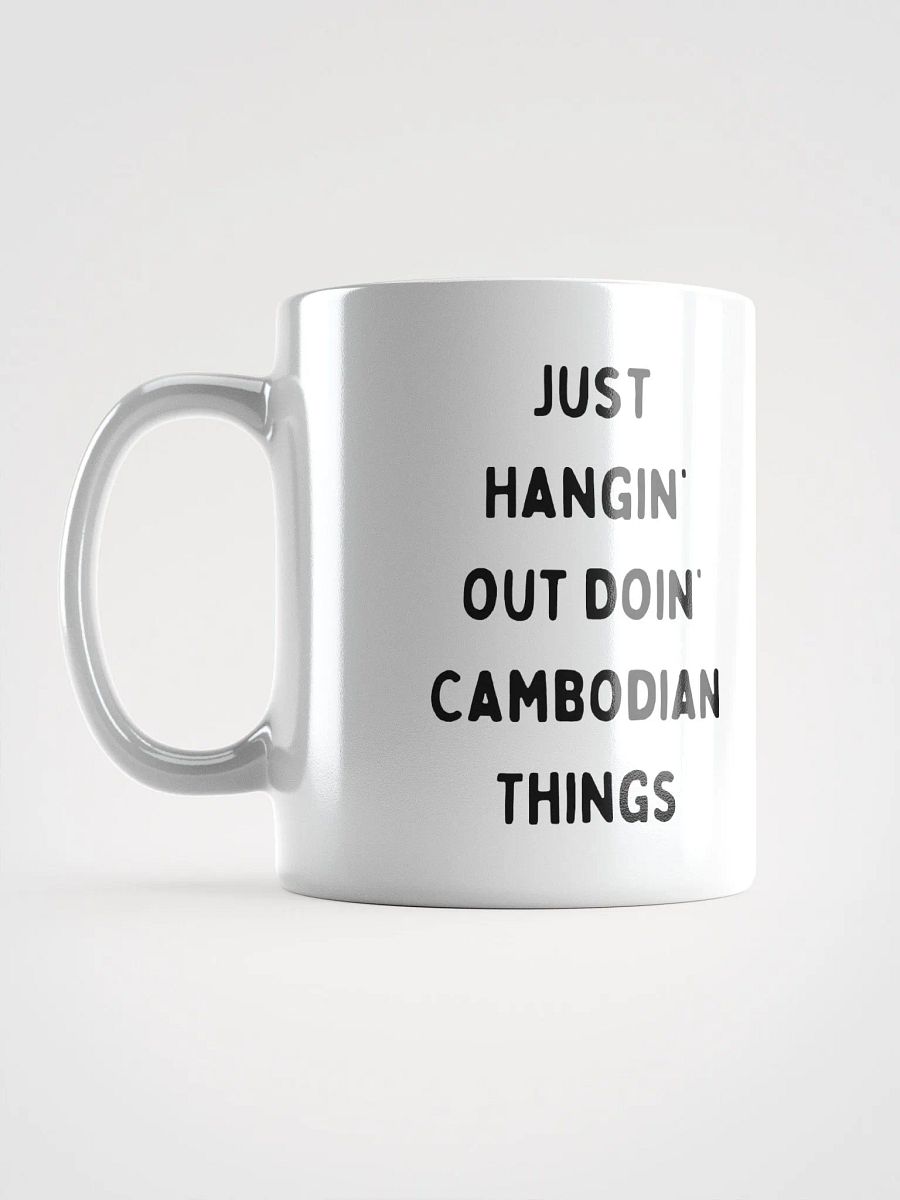 Just Hangin' Out Doin' Cambodian Thins Mug product image (6)