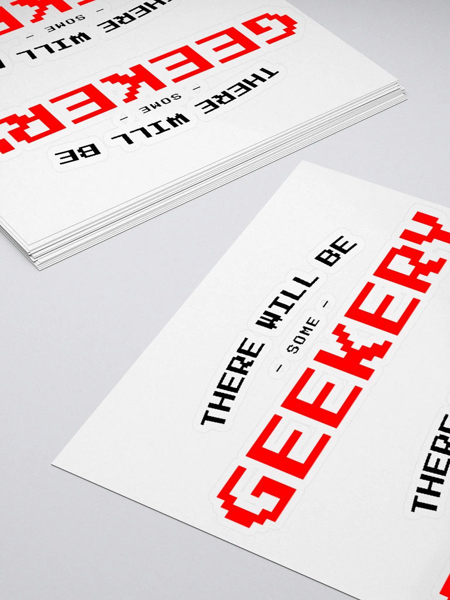 There Will Be Geekery (Die-Cut Sticker) product image (4)