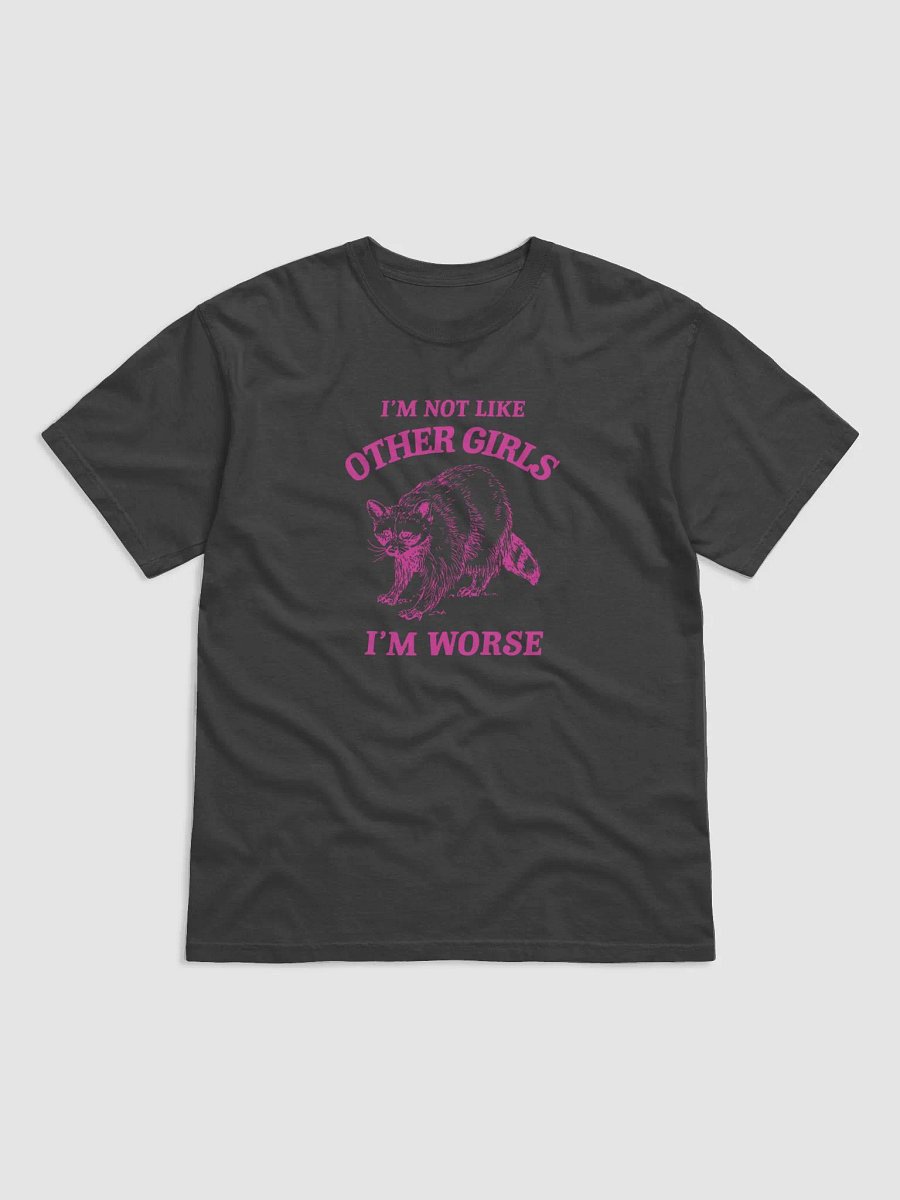 I'm not like other girls, I'm worse product image (1)